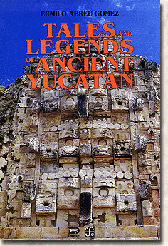 Tales and Legends of Ancient Yucatan